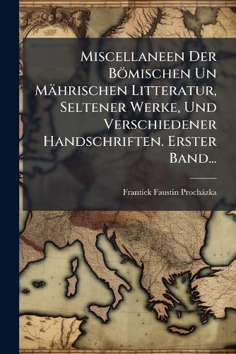 Miscellaneen Der Bömischen Un Mährischen Litteratur, Seltener Werke, U cover
