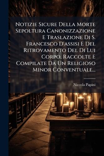 Notizie Sicure Della Morte Sepoltura Canonizzazione E Traslazione Di S cover