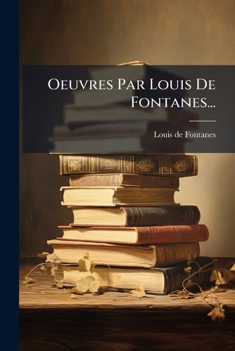 Oeuvres Par Louis De Fontanes... cover