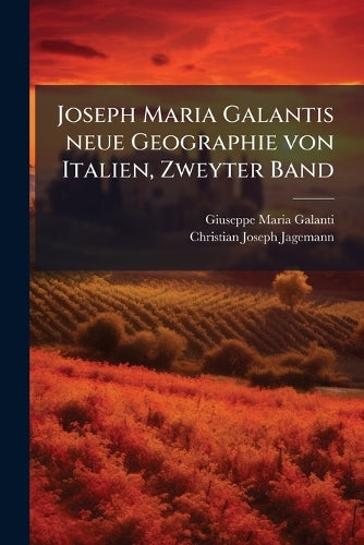Joseph Maria Galantis neue Geographie von Italien, Zweyter Band cover