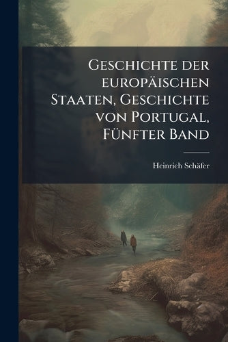 Geschichte der europäischen Staaten, Geschichte von Portugal, FÃ1/4nft cover