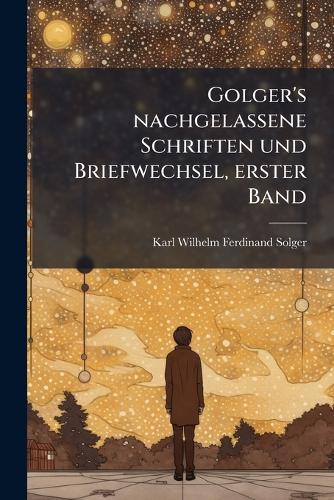 Golger's nachgelassene Schriften und Briefwechsel, erster Band cover