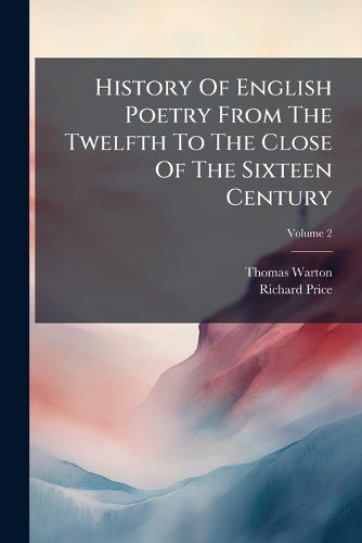History Of English Poetry From The Twelfth To The Close Of The Sixteen cover