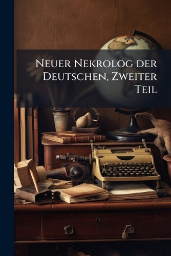 Neuer Nekrolog der Deutschen, Zweiter Teil cover