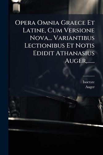 Opera Omnia Graece Et Latine, Cum Versione Nova... Variantibus Lection cover