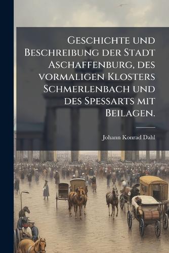 Geschichte und Beschreibung der Stadt Aschaffenburg, des vormaligen Kl cover