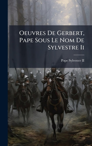 Oeuvres De Gerbert, Pape Sous Le Nom De Sylvestre Ii cover