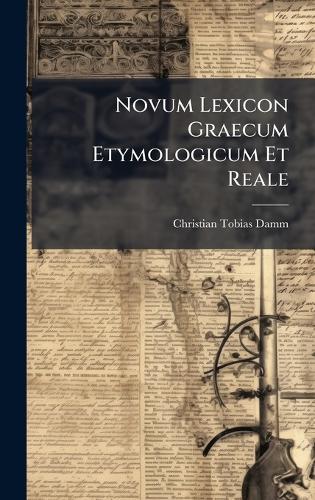 Novum Lexicon Graecum Etymologicum Et Reale cover