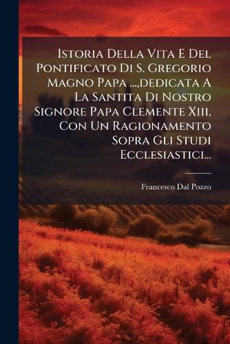 Istoria Della Vita E Del Pontificato Di S. Gregorio Magno Papa ..., de cover
