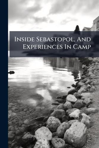 Inside Sebastopol, And Experiences In Camp cover