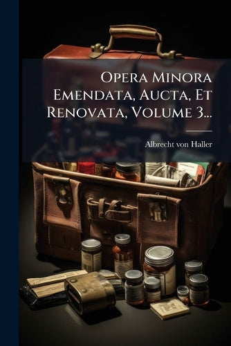 Opera Minora Emendata, Aucta, Et Renovata, Volume 3... cover