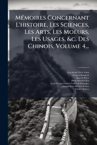 MÃ(c)moires Concernant L'histoire, Les Sciences, Les Arts, Les Moeurs, cover