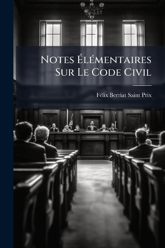 Notes ÉlÃ(c)mentaires Sur Le Code Civil cover