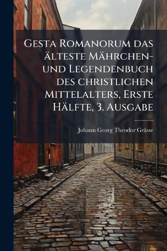 Gesta Romanorum das älteste Mährchen- und Legendenbuch des christliche cover