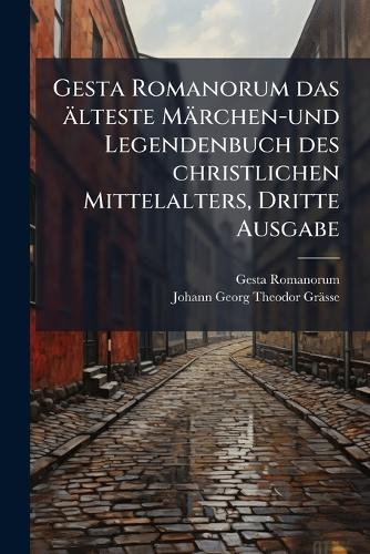 Gesta Romanorum das älteste Märchen-und Legendenbuch des christlichen cover