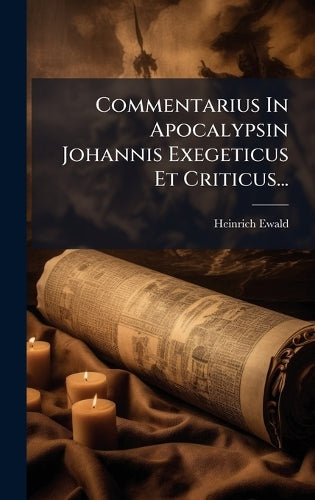 Commentarius In Apocalypsin Johannis Exegeticus Et Criticus... cover