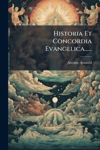 Historia Et Concordia Evangelica...... cover