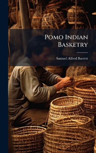 Pomo Indian Basketry cover
