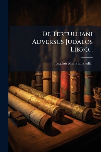 De Tertulliani Adversus Judaeos Libro... cover