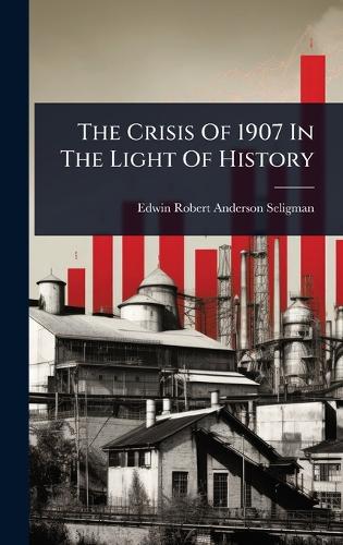 The Crisis Of 1907 In The Light Of History cover