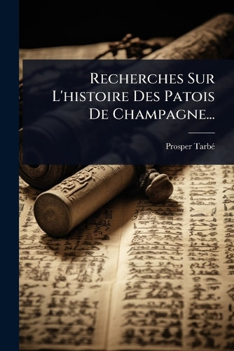 Recherches Sur L'histoire Des Patois De Champagne... cover