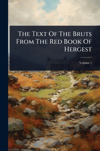 The Text Of The Bruts From The Red Book Of Hergest cover