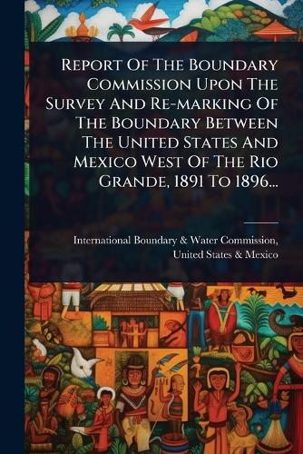 Report Of The Boundary Commission Upon The Survey And Re-marking Of Th cover
