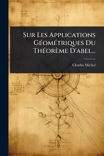 Sur Les Applications GÃ(c)omÃ(c)triques Du ThÃ(c)orème D'abel...