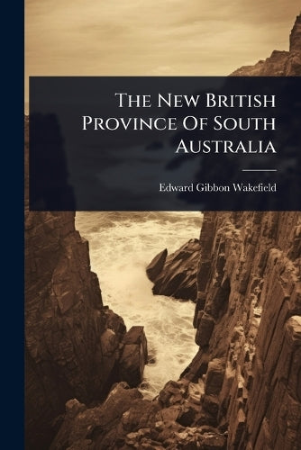 The New British Province Of South Australia cover