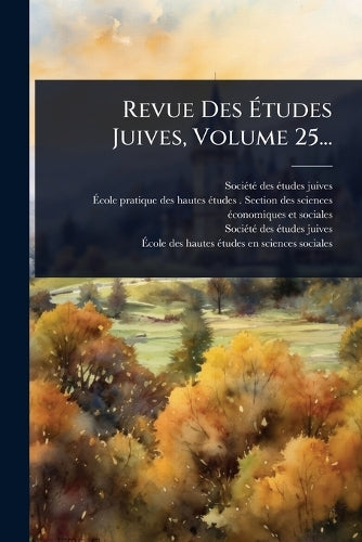 Revue Des Ãtudes Juives, Volume 25... cover