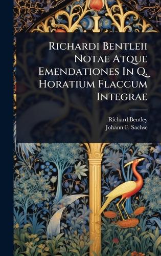 Richardi Bentleii Notae Atque Emendationes In Q. Horatium Flaccum Inte cover