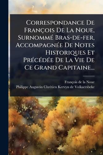 Correspondance De François De La Noue, SurnommÃ(c) Bras-de-fer, Accomp cover