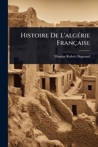 Histoire De L'algÃ(c)rie Française cover