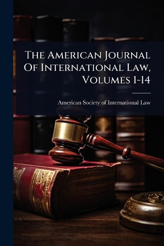 The American Journal Of International Law, Volumes 1-14 cover