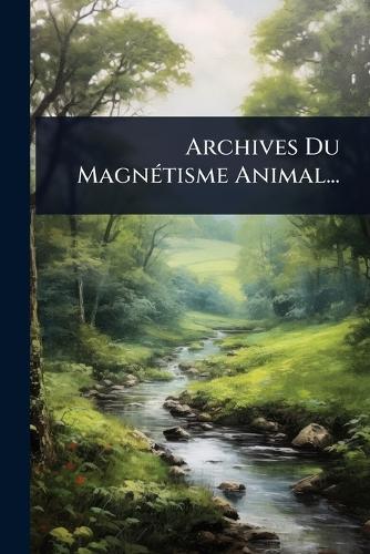 Archives Du MagnÃ(c)tisme Animal... cover