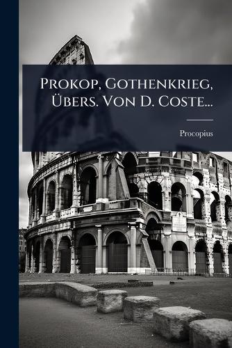 Prokop, Gothenkrieg, Ãbers. Von D. Coste... cover