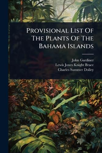 Provisional List Of The Plants Of The Bahama Islands cover