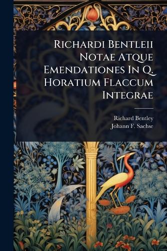 Richardi Bentleii Notae Atque Emendationes In Q. Horatium Flaccum Inte cover
