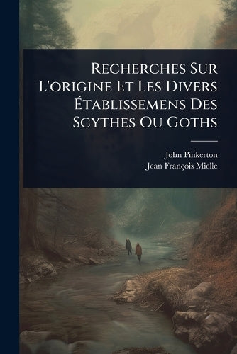 Recherches Sur L'origine Et Les Divers Établissemens Des Scythes cover