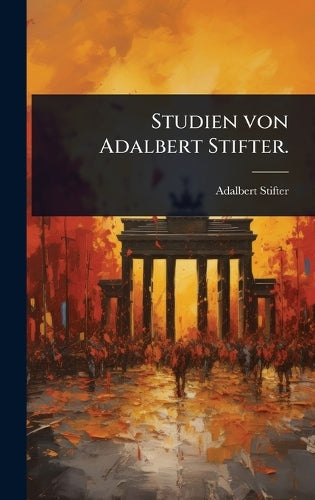Studien von Adalbert Stifter. cover