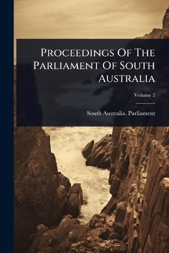 Proceedings Of The Parliament Of South Australia cover