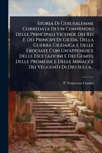 Storia Di Gerusalemme Corredata Di Un Compendio Delle Principali Vicen cover