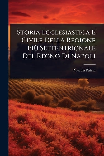 Storia Ecclesiastica E Civile Della Regione Più Settentrionale Del Re cover