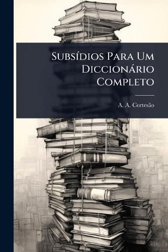 SubsÃ-dios Para Um Diccionàrio Completo cover
