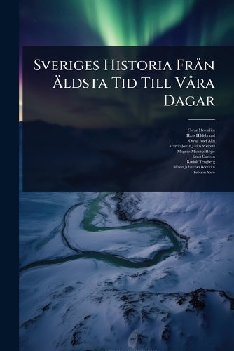 Sveriges Historia FrÃ n Ãldsta Tid Till VÃ ra Dagar cover