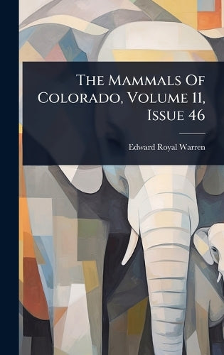 The Mammals Of Colorado, Volume 11, Issue 46 cover