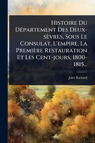 Histoire Du DÃ(c)partement Des Deux-sèvres, Sous Le Consulat, L'empire cover