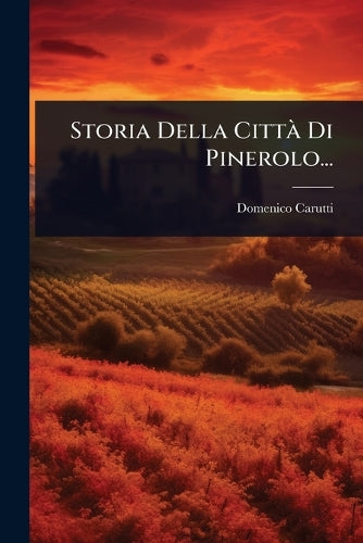 Storia Della CittÃ Di Pinerolo... cover