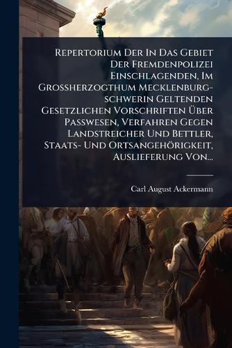 Repertorium Der In Das Gebiet Der Fremdenpolizei Einschlagenden, Im Gr cover