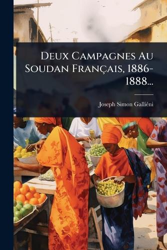 Deux Campagnes Au Soudan Français, 1886-1888... cover